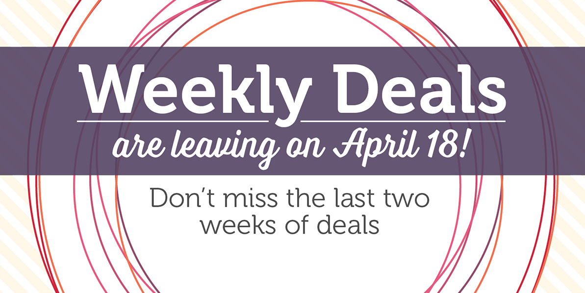 Weekly Deals April 5-11, 2016