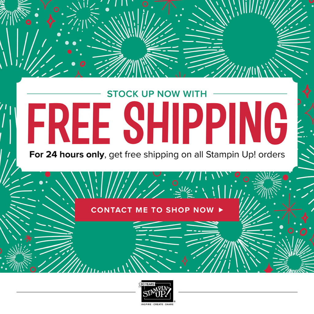Today Only.....FREE SHIPPING on Your Stampin' Up! Order